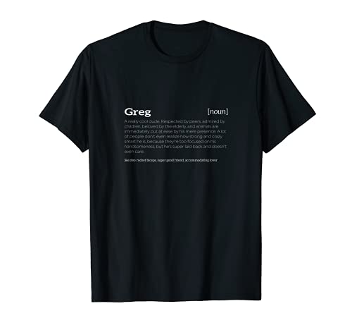 Greg is a Cool Dude | Funny Compliment T-shirt