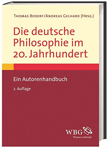 Die deutsche Philosophie im 20. Jahrhundert: Ein Autorenhandbuch
