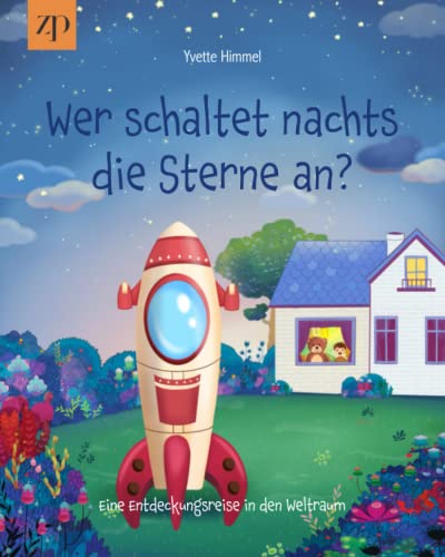 Wer schaltet nachts die Sterne an?: Eine Entdeckungsreise in den...