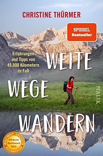 Weite Wege Wandern: Erfahrungen und Tipps von 45.000 Kilometern...