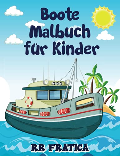 Boote Malbuch für Kinder: Genial Boote Färbung & Activity Book...