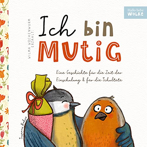 Wilma Wochenwurm erzählt: Ich bin mutig! Eine Geschichte für...