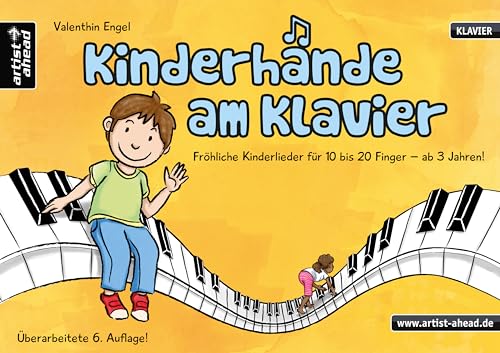Kinderhände am Klavier: Fröhliche Lieder für 10 bis 20 Finger...