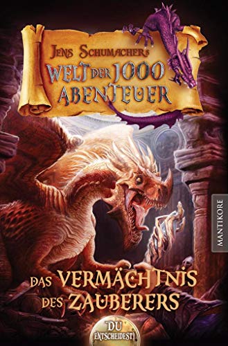 Die Welt der 1000 Abenteuer - Das Vermächtnis des Zauberers: Ein...